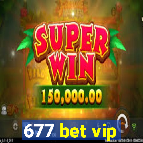 677 bet vip